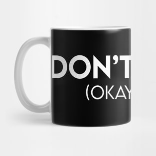 Don't panic. okay panic. Mug